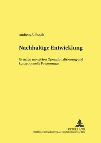 Cover image for Nachhaltige Entwicklung: Grenzen Monetaerer Operationalisierung Und Konzeptionelle Folgerungen