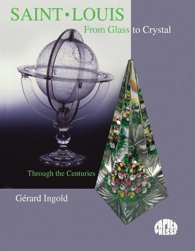 Saint-Louis from Glass to Crystal: Through the Centuries