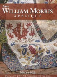 Cover image for More William Morris Applique: Spectacular Quilts and Accessories for the Home