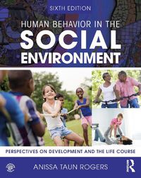 Cover image for Human Behavior in the Social Environment: Perspectives on Development and the Life Course