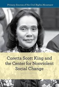 Cover image for Coretta Scott King and the Center for Nonviolent Social Change