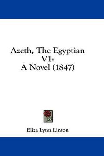 Cover image for Azeth, the Egyptian V1: A Novel (1847)