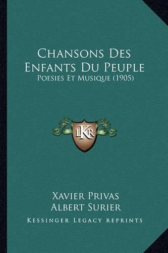 Cover image for Chansons Des Enfants Du Peuple: Poesies Et Musique (1905)
