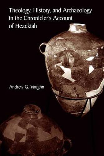 Cover image for Theology, History, and Archaeology in the Chronicler's Account of Hezekiah