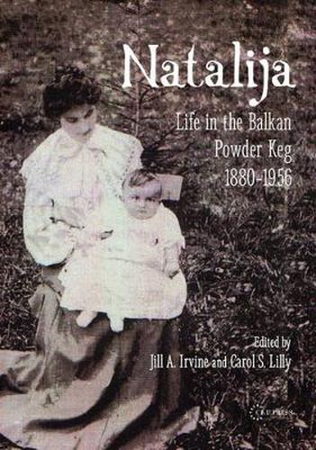 Cover image for Natalija: Life in the Balkan Powder Keg, 1880-1956