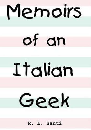 Cover image for Memoirs of an Italian Geek