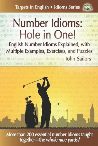 Cover image for Number Idioms-Hole in One!: English Number Idioms Explained, with Multiple Examples, Exercises, and Puzzles