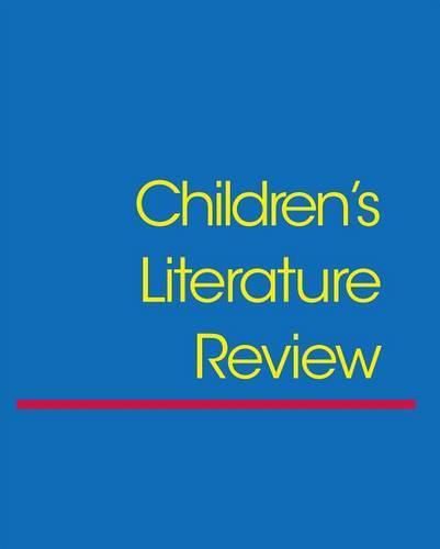 Cover image for Children's Literature Review: Excerts from Reviews, Criticism, and Commentary on Books for Children and Young People