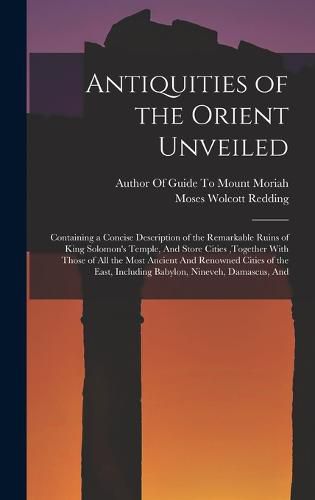 Antiquities of the Orient Unveiled