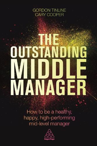 Cover image for The Outstanding Middle Manager: How to be a Healthy, Happy, High-performing Mid-level Manager