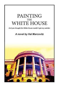 Cover image for Painting the White House