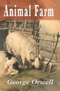 Cover image for Animal Farm: A Fairy Story