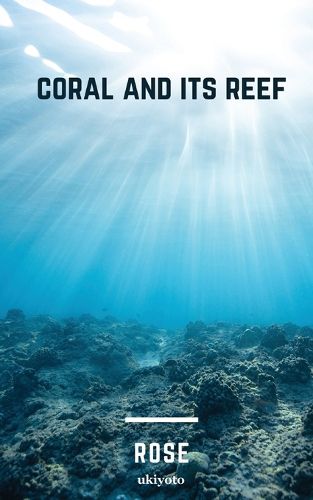 Cover image for coral and its reef (Edition1)