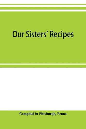 Cover image for Our sisters' recipes