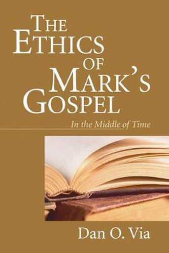 Cover image for The Ethics of Mark's Gospel: In the Middle of Time