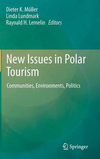 Cover image for New Issues in Polar Tourism: Communities, Environments, Politics