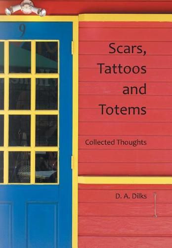 Cover image for Scars, Tattoos and Totems: Collected Thoughts