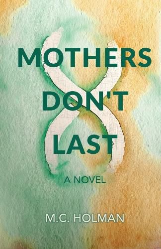 Cover image for Mothers Don't Last