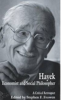 Cover image for Hayek: Economist and Social Philosopher: A Critical Retrospect