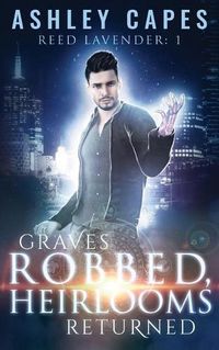Cover image for Graves Robbed, Heirlooms Returned