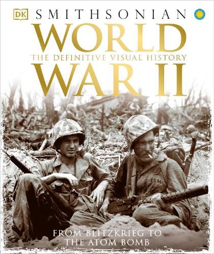 Cover image for World War II: The Definitive Visual History from Blitzkrieg to the Atom Bomb