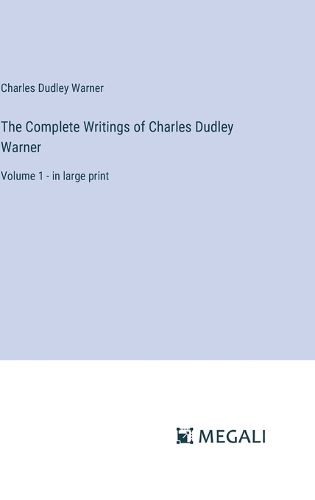 Cover image for The Complete Writings of Charles Dudley Warner