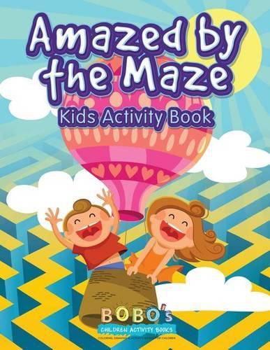 Cover image for Amazed by the Maze - Kids Activity Book