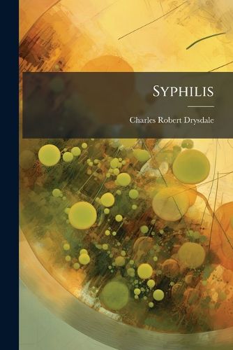 Cover image for Syphilis: Its Nature and Treatment