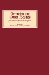 Cover image for Arthurian and Other Studies presented to Shunichi Noguchi