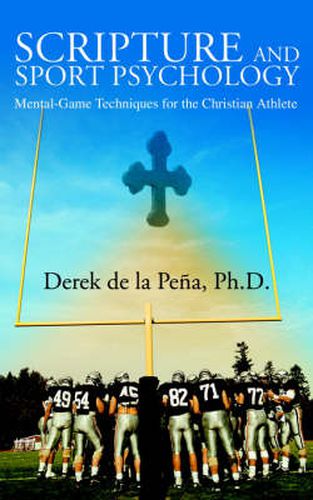 Cover image for Scripture and Sport Psychology: Mental-Game Techniques for the Christian Athlete