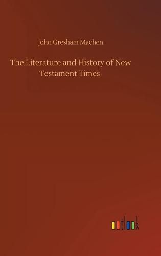 The Literature and History of New Testament Times