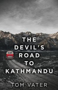 Cover image for The Devil's Road To Kathmandu