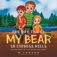 Cover image for The Day I Lost My Bear In Cypress Hills