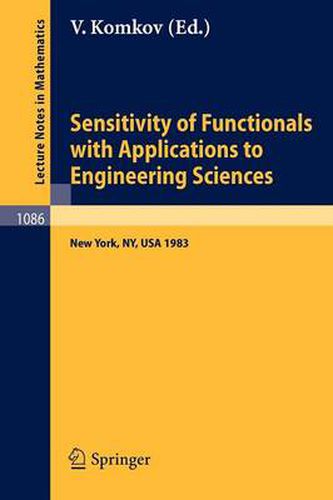 Sensitivity of Functionals with Applications to Engineering Sciences: Proceedings of a Special Session of the American Mathematical Society Spring Meeting held in New York City, May 1983