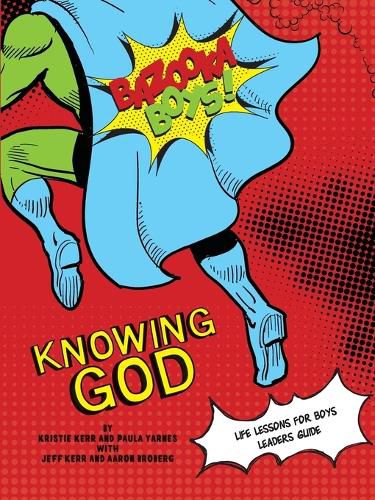 Cover image for Bazooka Boy's, Knowing God, Leader's Guide