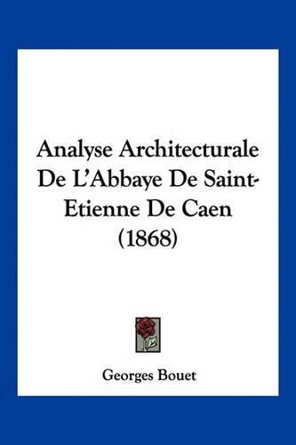 Analyse Architecturale de L'Abbaye de Saint-Etienne de Caen (1868)