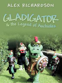 Cover image for Gladigator & the Legend of Auchinlea