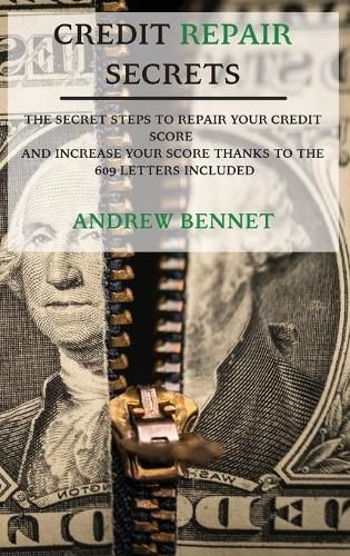 Cover image for Credit Repair Secrets: The Secret Steps To Repair Your Credit Score And Increase Your Score Thanks To The 609 Letters Included