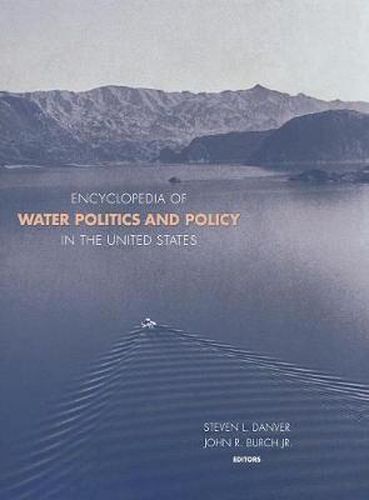 Cover image for Encyclopedia of Water Politics and Policy in the United States