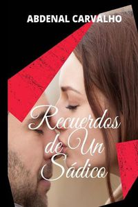 Cover image for Recuerdos de un Sadico