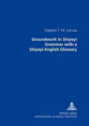 Cover image for Groundwork in Shiyeyi Grammar with a Shiyeyi-English Glossary