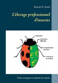 Cover image for L'elevage professionnel d'insectes: Points strategiques et methode de conduite