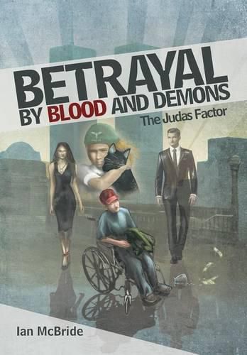 Cover image for Betrayal by Blood and Demons: The Judas Factor