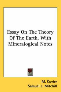 Cover image for Essay on the Theory of the Earth, with Mineralogical Notes