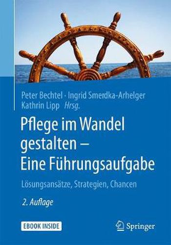 Cover image for Pflege im Wandel gestalten - Eine Fuhrungsaufgabe: Loesungsansatze, Strategien, Chancen