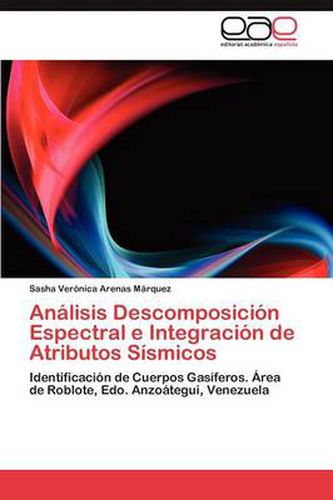 Cover image for Analisis Descomposicion Espectral e Integracion de Atributos Sismicos