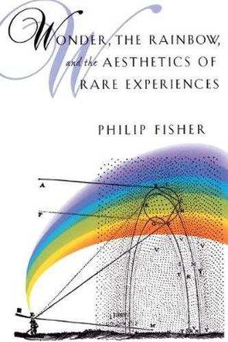 Cover image for Wonder, the Rainbow, and the Aesthetics of Rare Experiences