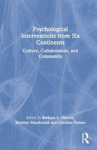 Cover image for Psychological Interventions from Six Continents: Culture, Collaboration, and Community