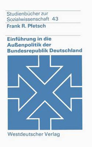 Cover image for Einfuhrung in Die Aussenpolitik Der Bundesrepublik Deutschland: Eine Systematisch-Theoretische Grundlegung