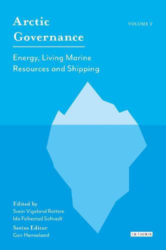 Cover image for Arctic Governance: Volume 2: Energy, Living Marine Resources and Shipping